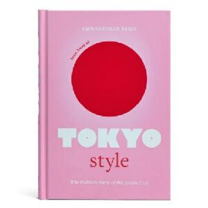 LITTLE BOOK OF TOKYO STYLE - EMMANUELLE DIRIX 1 ED 2023 15X12CM