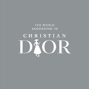 LIVRO THE WORLD ACCORDING TO CHRISTIAN DIOR - PATRICK MAURIES 1 ED 2022 17X12CM