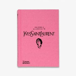 THE WORLD ACCORDING TO YVES SAINT LAURENT - JEAN-CHRISTOPHE NAPI 1 ED 2023